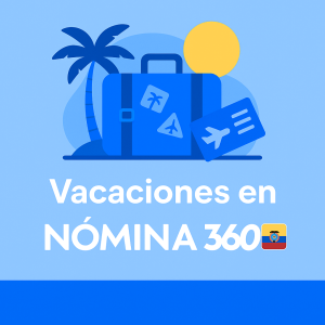 Vacaciones Core HR de Nómina360
